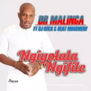 Dr Malinga - Ngiyolala Ngifike Ft. DJ RTEX & Beat Movement
